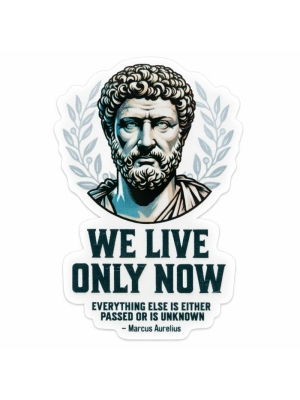 Naklejka „We Live Only Now” – Marcus Aurelius | Stoicka inspiracja
